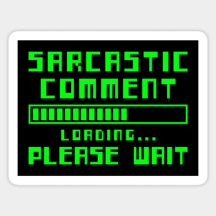 SARCASTIC COMMENT LOADING PLEASE WAIT PIXEL RETRO FUNNY Sticker